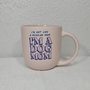 Parker Lane Studio Pink  "I am not like a regular mom, I am a dog mom" mug